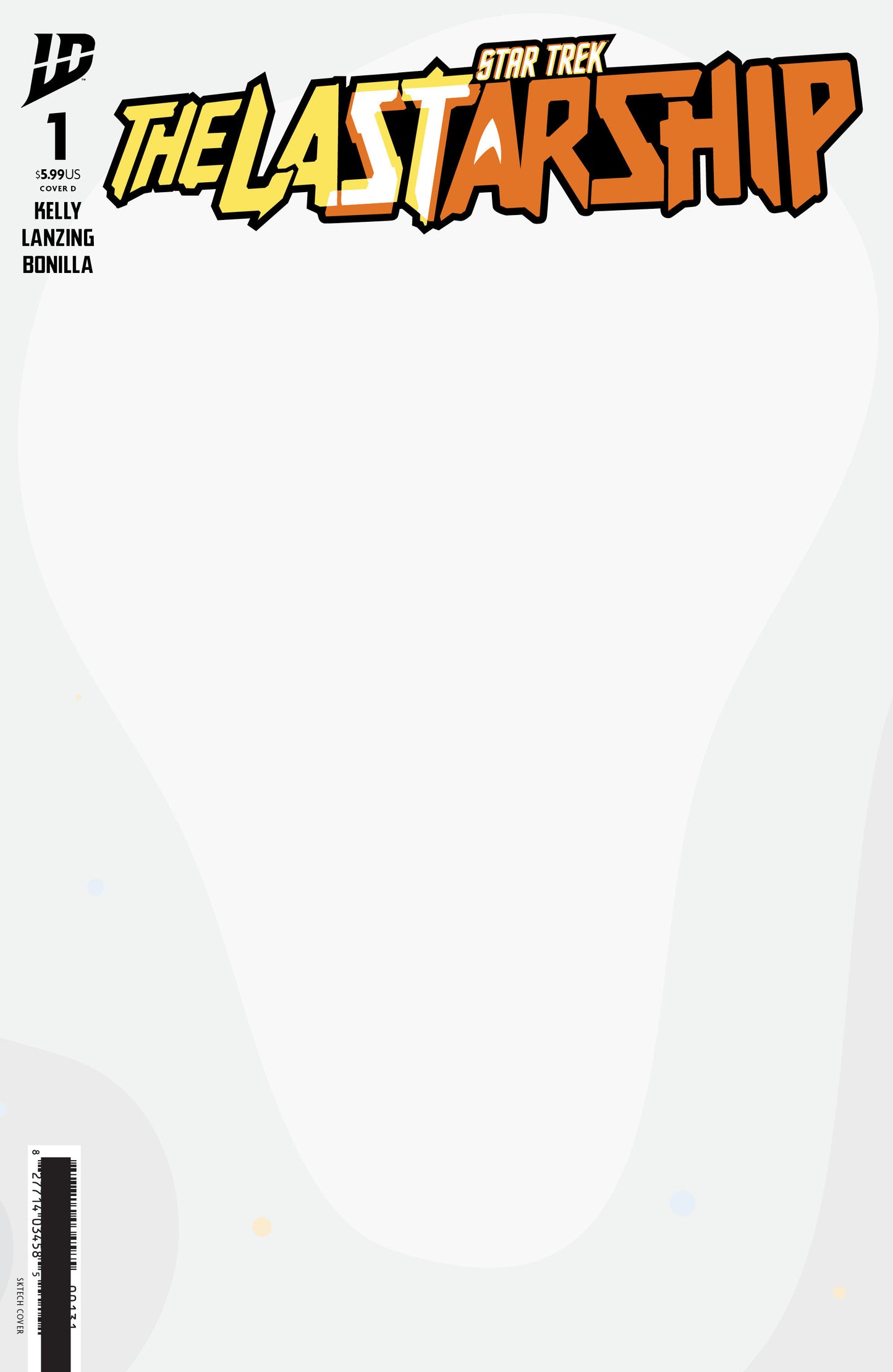 STAR TREK: THE LAST STARSHIP #1 VARIANT D (SKETCH VARIANT)