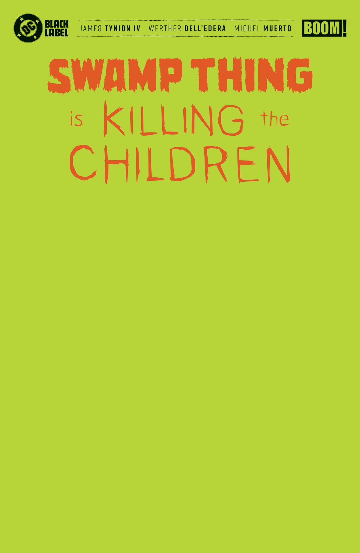 SWAMP THING IS KILLING THE CHILDREN #1 H GREEN BLANK SKETCH VARIANT (FOIL)