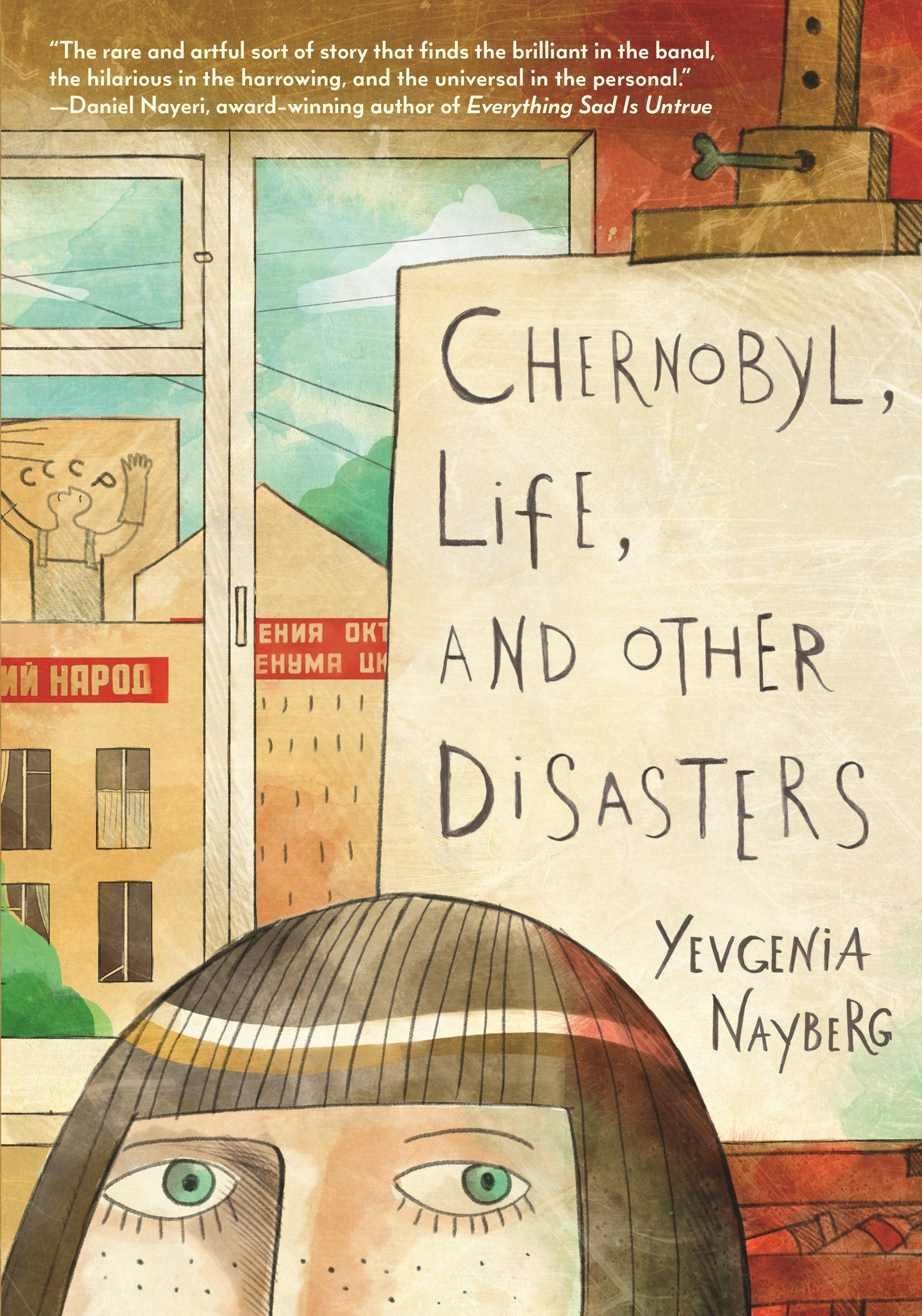 CHERNOBYL, LIFE, AND OTHER DISASTERS: A GRAPHIC MEMOIR TP