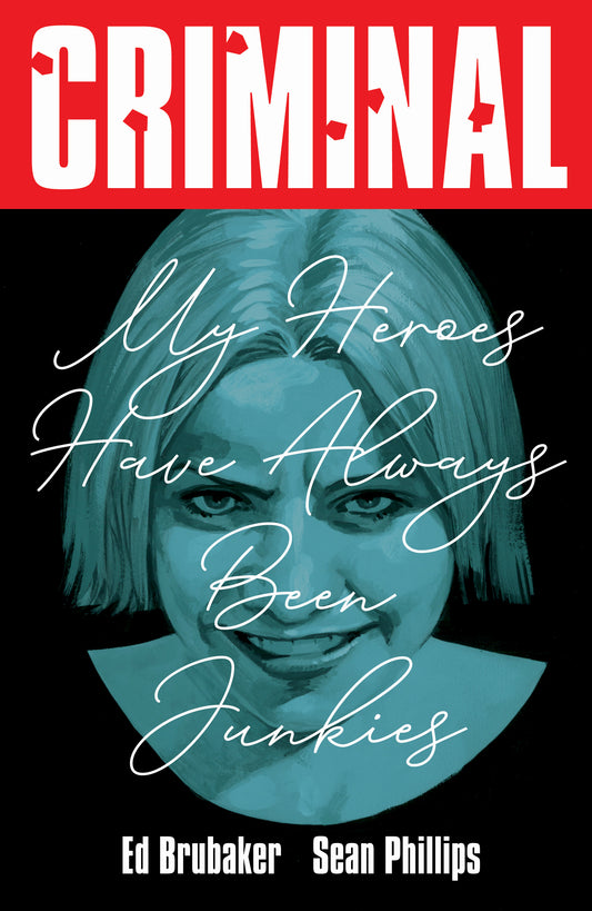 CRIMINAL TP VOL 08 MY HEROES HAVE ALWAYS BEEN JUNKIES NEW PRINTING (MR)