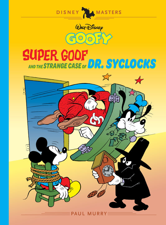 WALT DISNEYS GOOFY HC VOL  27 SUPER GOOF AND THE STRANGE CASE OF DR SYCLOCKS DISNEY MASTERS