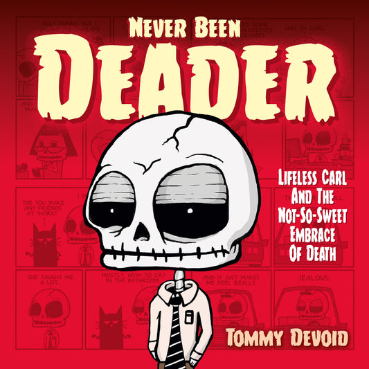 NEVER BEEN DEADER HC LIFELESS CARL AND THE NOT SO SWEET EMBRACE OF DEATH