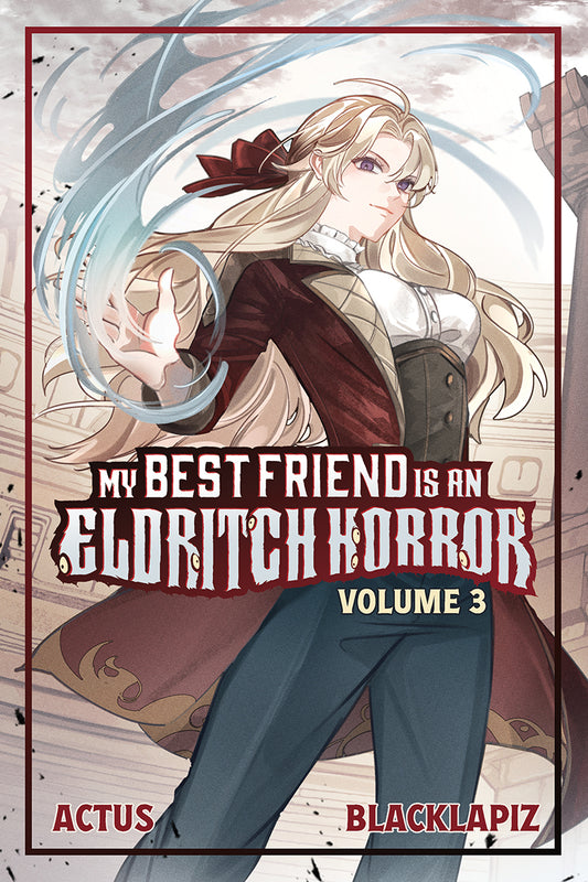 MY BEST FRIEND IS AN ELDRITCH HORROR LIGHT NOVEL VOL 03