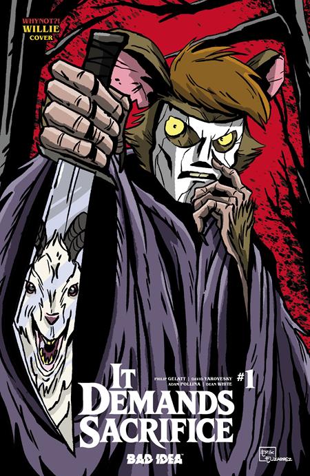 IT DEMANDS SACRIFICE #1 (OF 4) CVR L ERIK ELIZARREZ WHYNOT WILLIE VAR