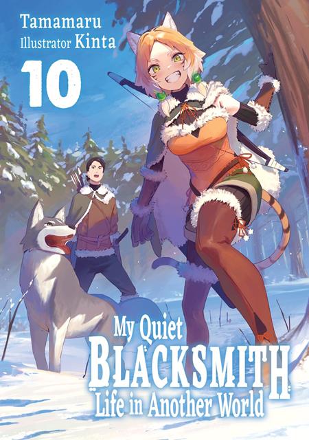 MY QUIET BLACKSMITH LIFE IN ANOTHER WORLD LIGHT NOVEL VOL 10