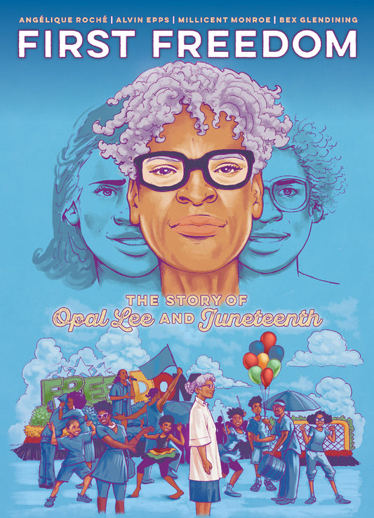 FIRST FREEDOM TP THE STORY OF OPAL LEE AND JUNETEENTH