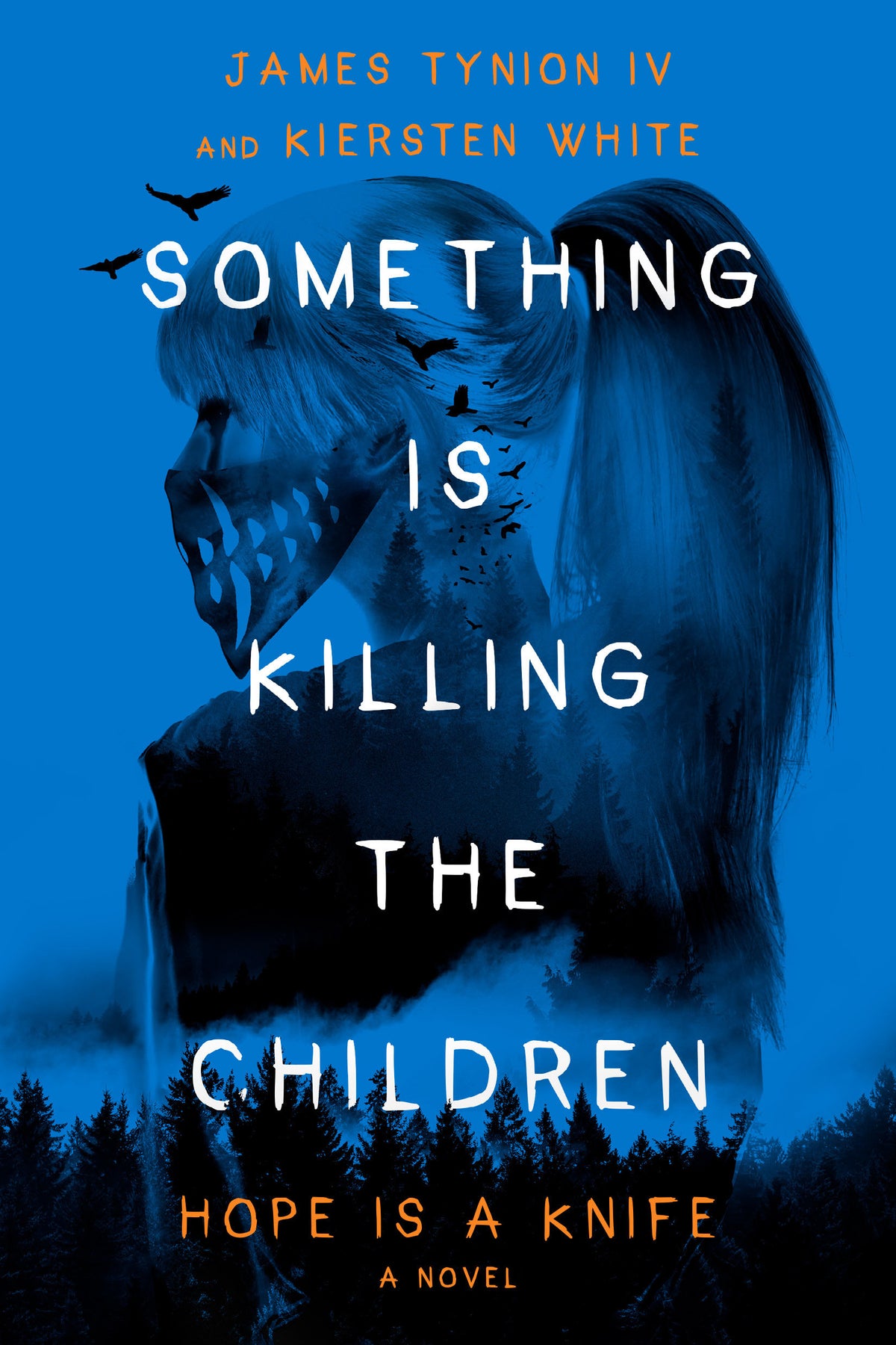 SOMETHING IS KILLING THE CHILDREN: HOPE IS A KNIFE A Novel