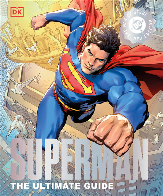 Superman: The Ultimate Guide - The Man Of Steel New Edition HC