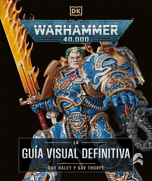 WARHAMMER 40,000 LA GUÍA VISUAL DEFINITIVA (THE ULTIMATE GUIDE)