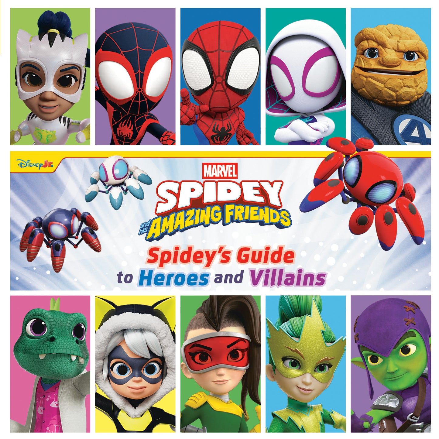 SPIDEY AND HIS AMAZING FRIENDS: SPIDEY'S GUIDE TO HEROES AND VILLAINS