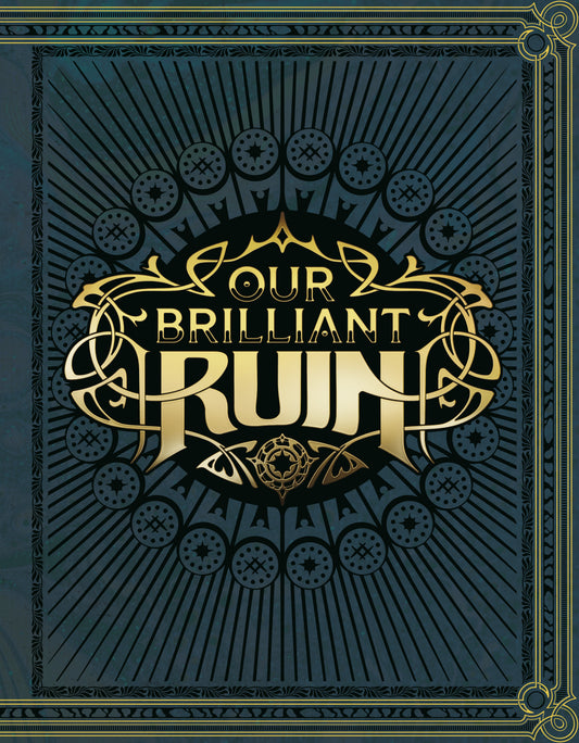 OUR BRILLIANT RUIN TTRPG RULEBOOK HC