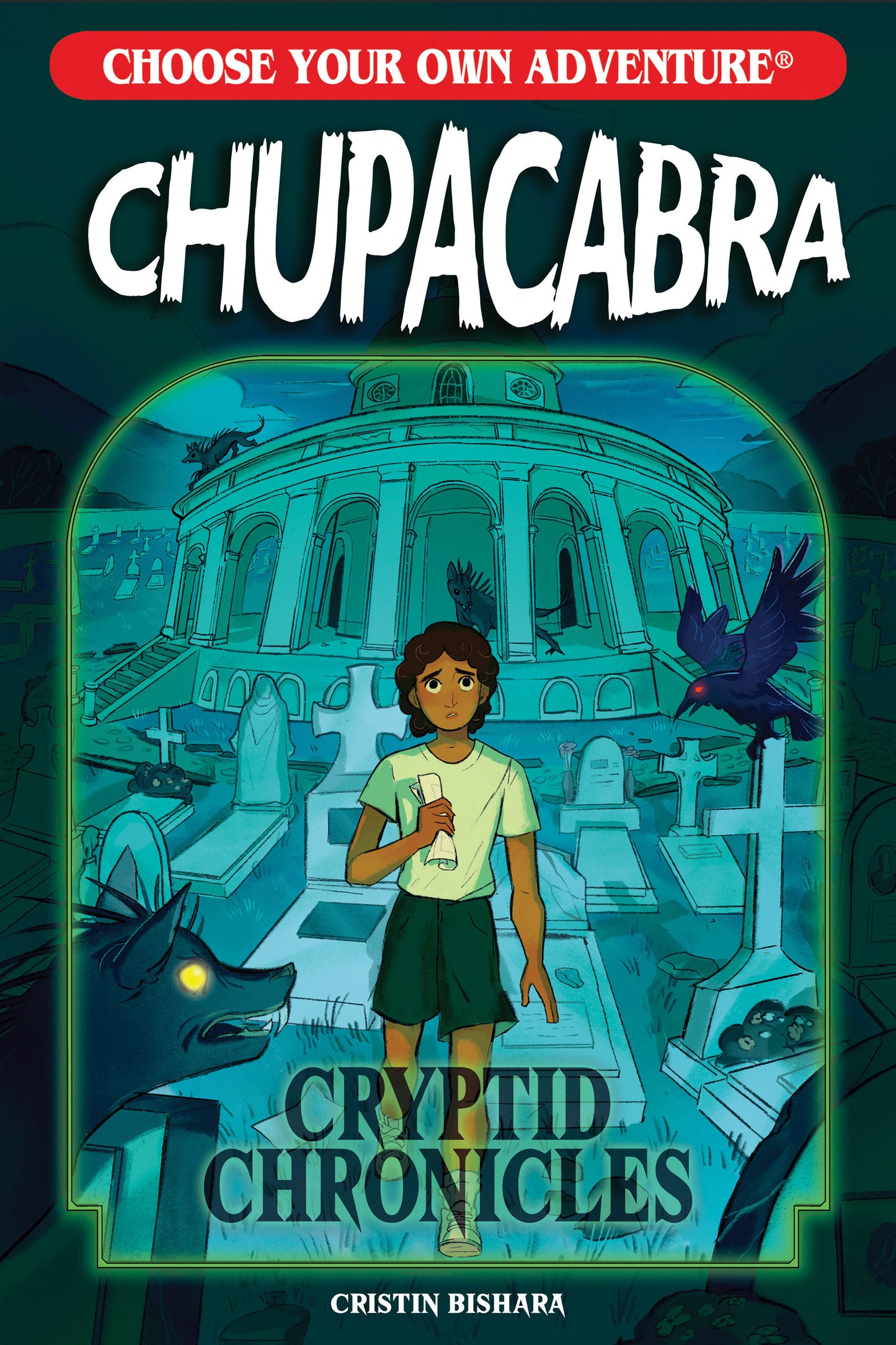 CHOOSE YOUR OWN ADVENTURE CRYPTID CHRONICLES: CHUPACABRA