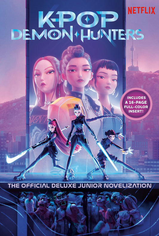 KPOP DEMON HUNTERS: THE OFFICIAL DELUXE JUNIOR NOVELIZATION THE OFFICIAL RETELLING
