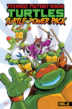 TEENAGE MUTANT NINJA TURTLES: TURTLE POWER PACK, VOL 2