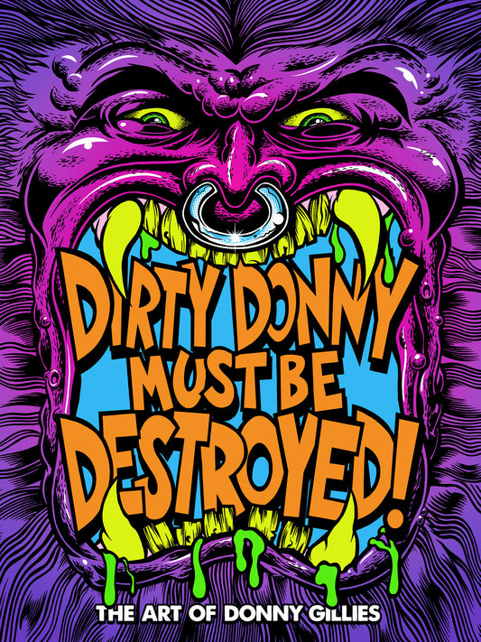 DIRTY DONNY MUST BE DESTROYED: THE ART OF DONNY GILLIES