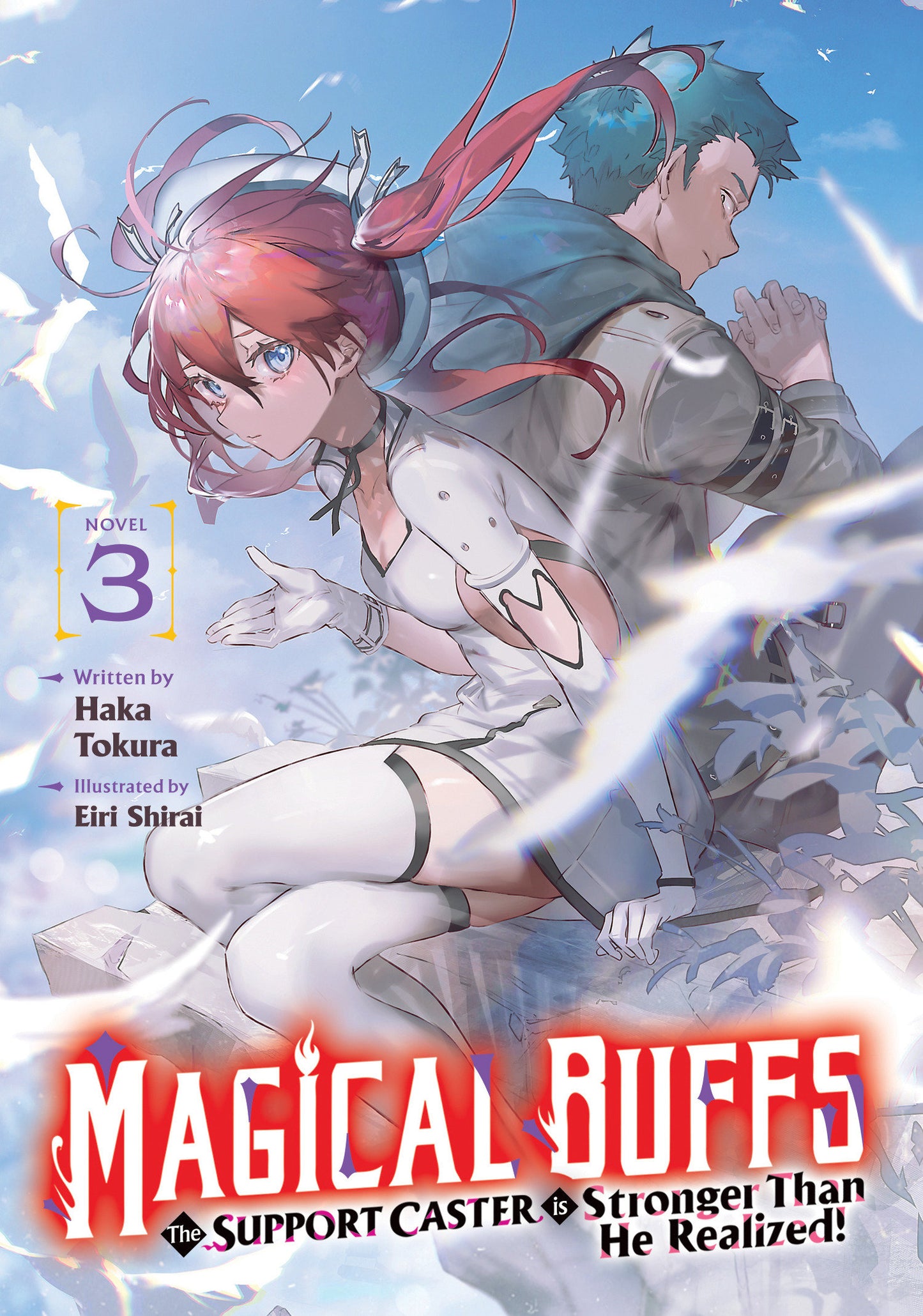 MAGICAL BUFFS: THE SUPPORT CASTER IS STRONGER THAN HE REALIZED! (LIGHT NOVEL) VOL. 3